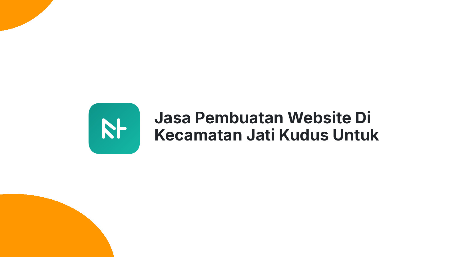 Jasa Pembuatan Website Di Kecamatan Jati Kudus Untuk Bisnis Online