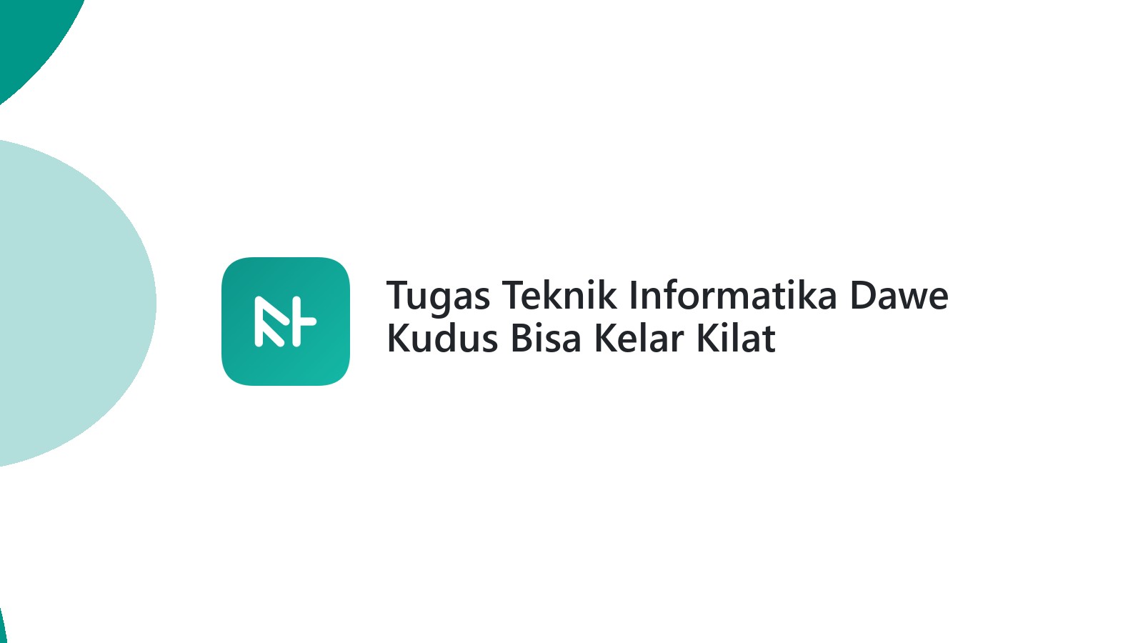 Tugas Teknik Informatika Dawe Kudus Bisa Kelar Kilat