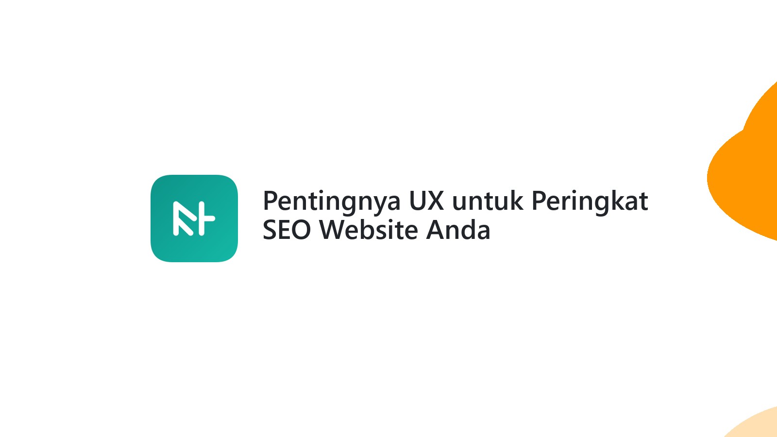 Pentingnya UX untuk Peringkat SEO Website Anda