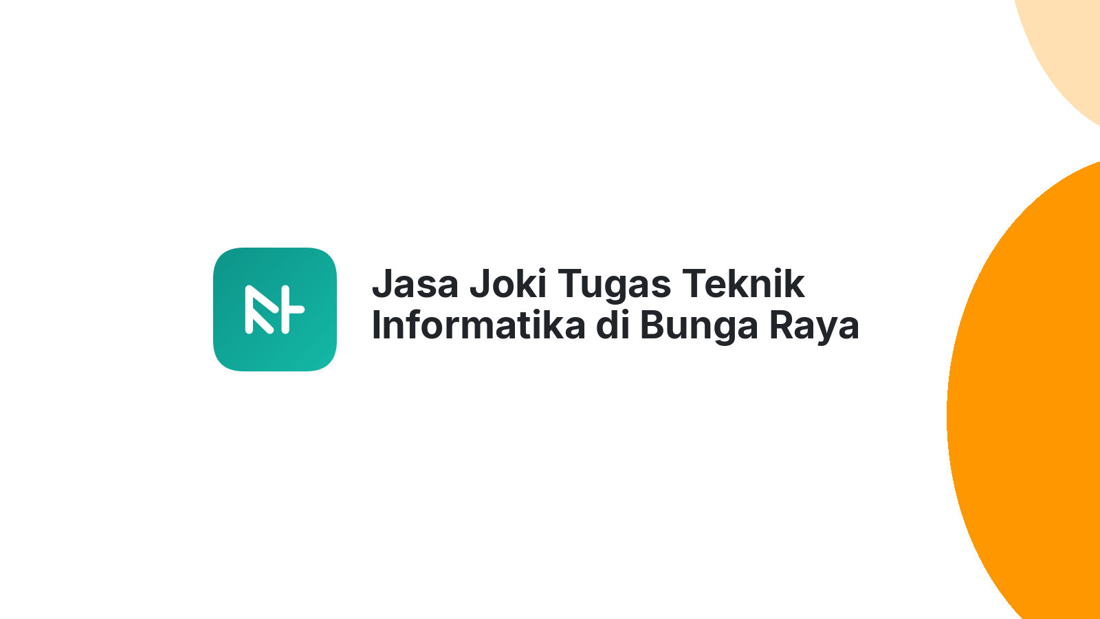 Jasa Joki Tugas Teknik Informatika di Bunga Raya