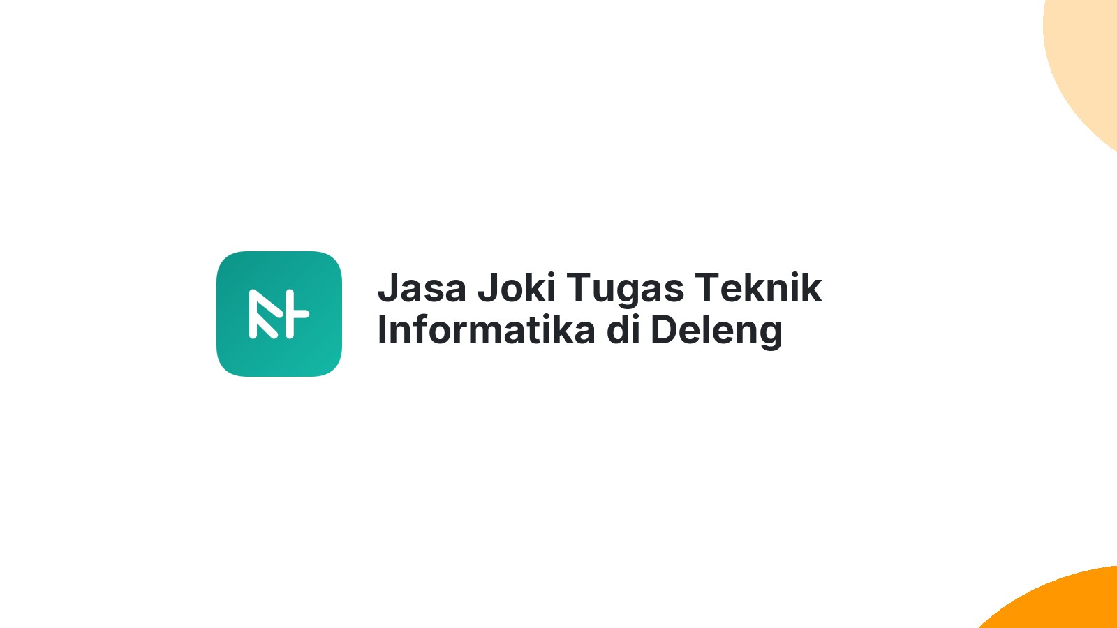 Jasa Joki Tugas Teknik Informatika di Deleng Pokhkisen