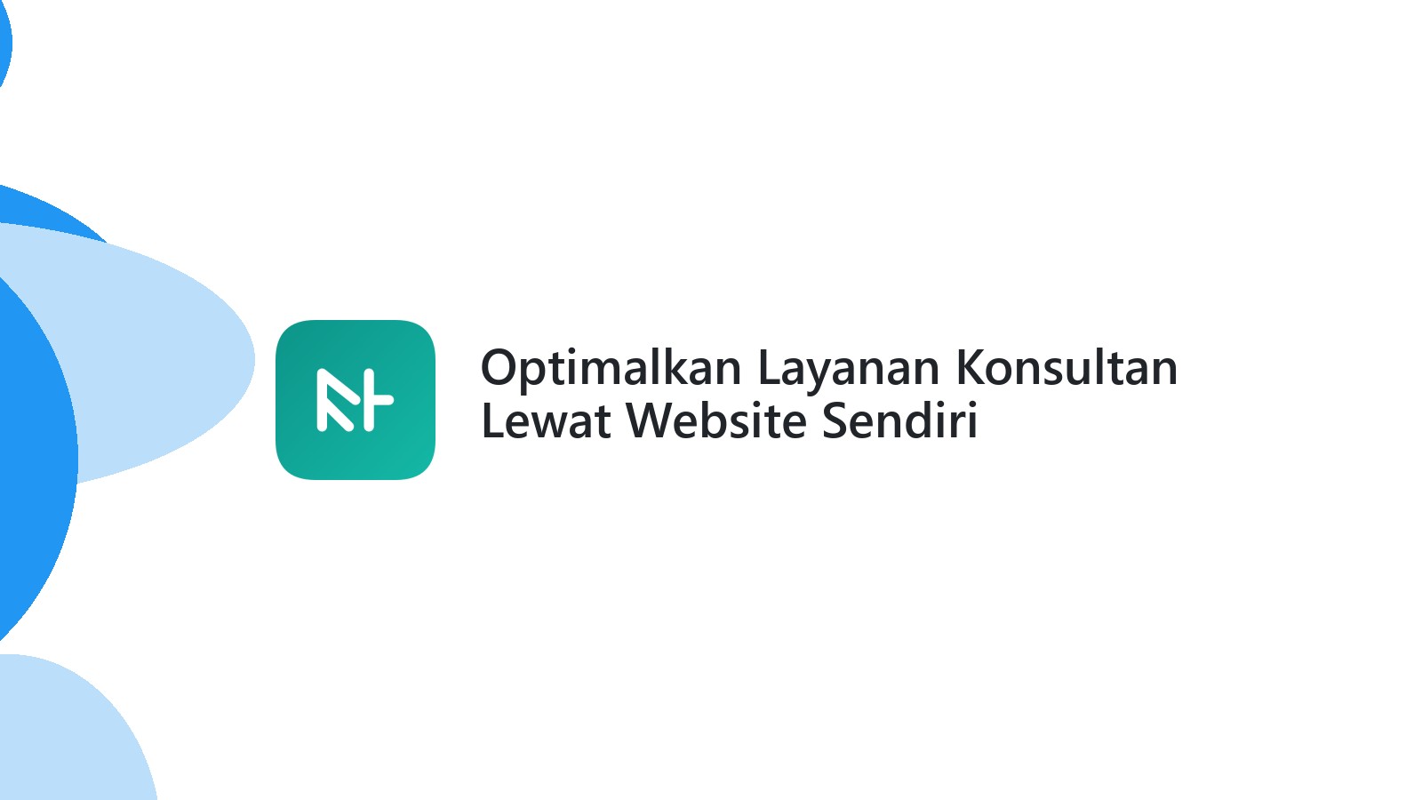 Optimalkan Layanan Konsultan Lewat Website Sendiri
