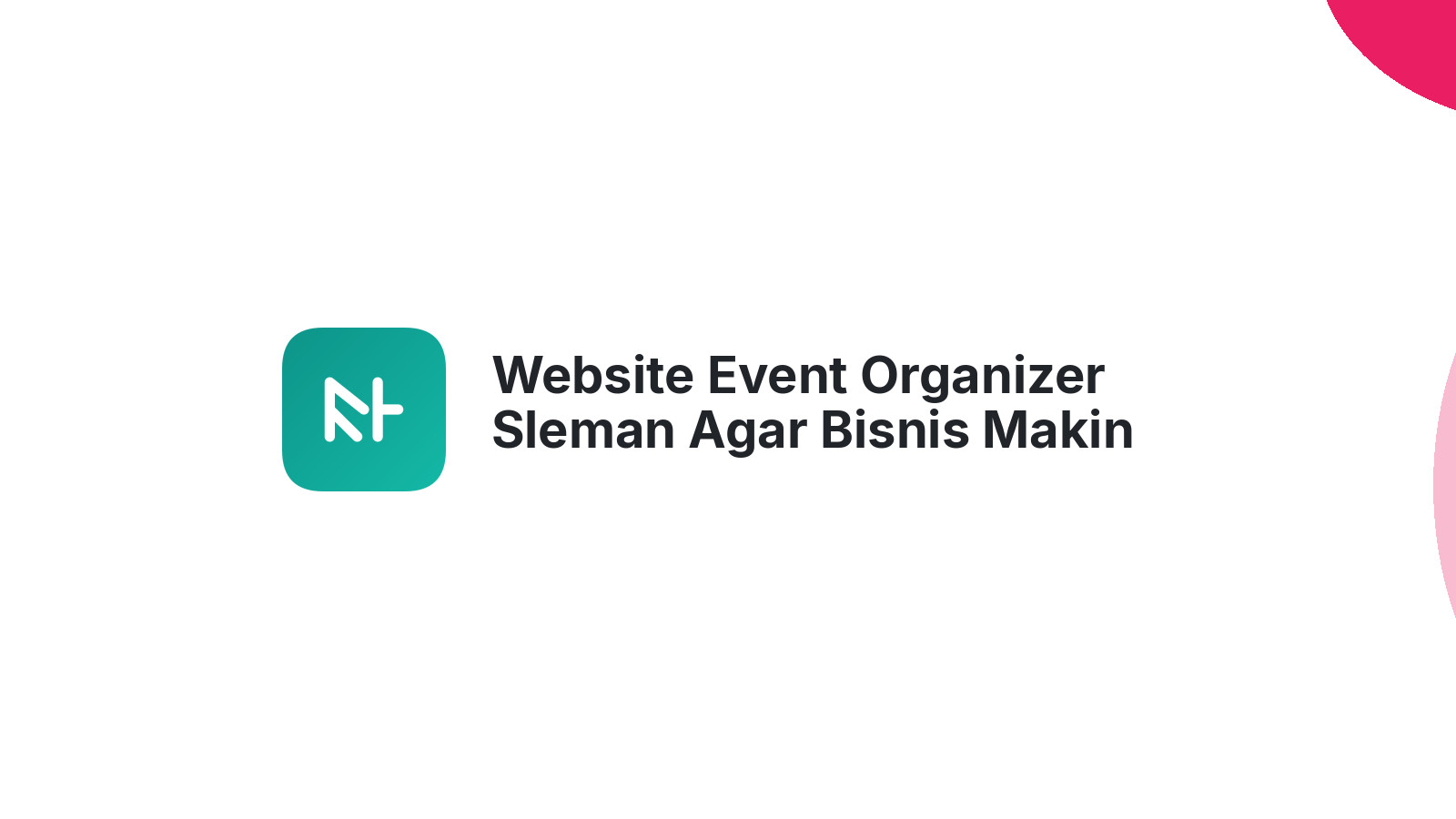 Website Event Organizer Sleman Agar Bisnis Makin Maju 2026