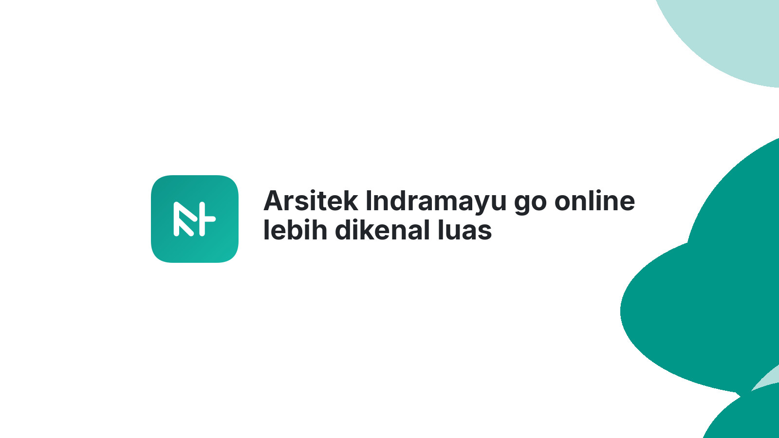 Arsitek Indramayu go online lebih dikenal luas