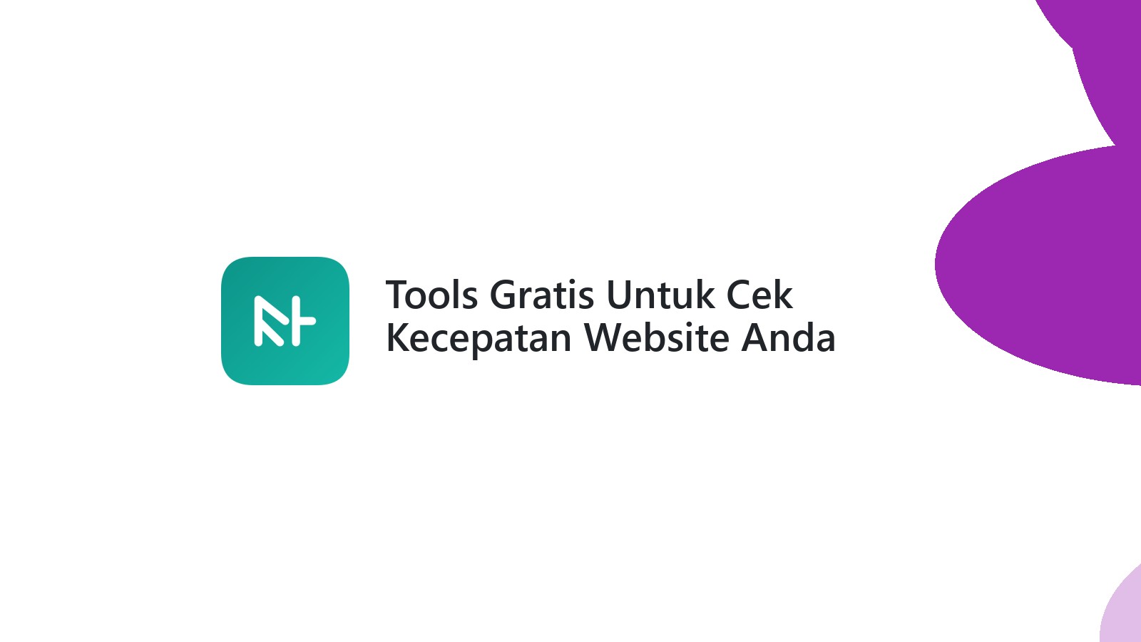 Tools Gratis Untuk Cek Kecepatan Website Anda