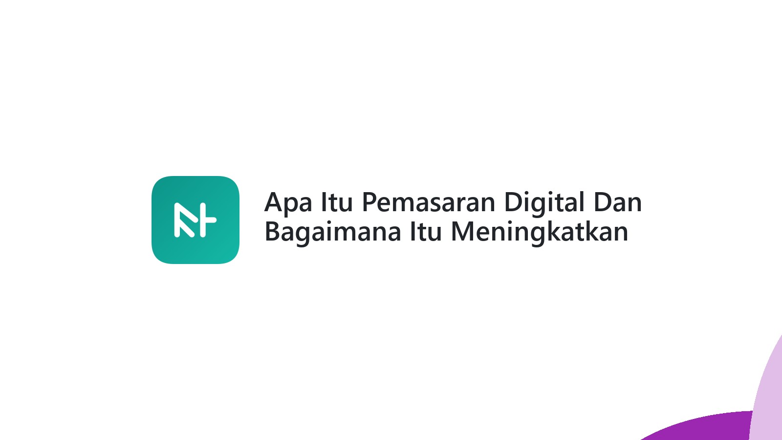 Apa Itu Pemasaran Digital Dan Bagaimana Itu Meningkatkan Website Anda