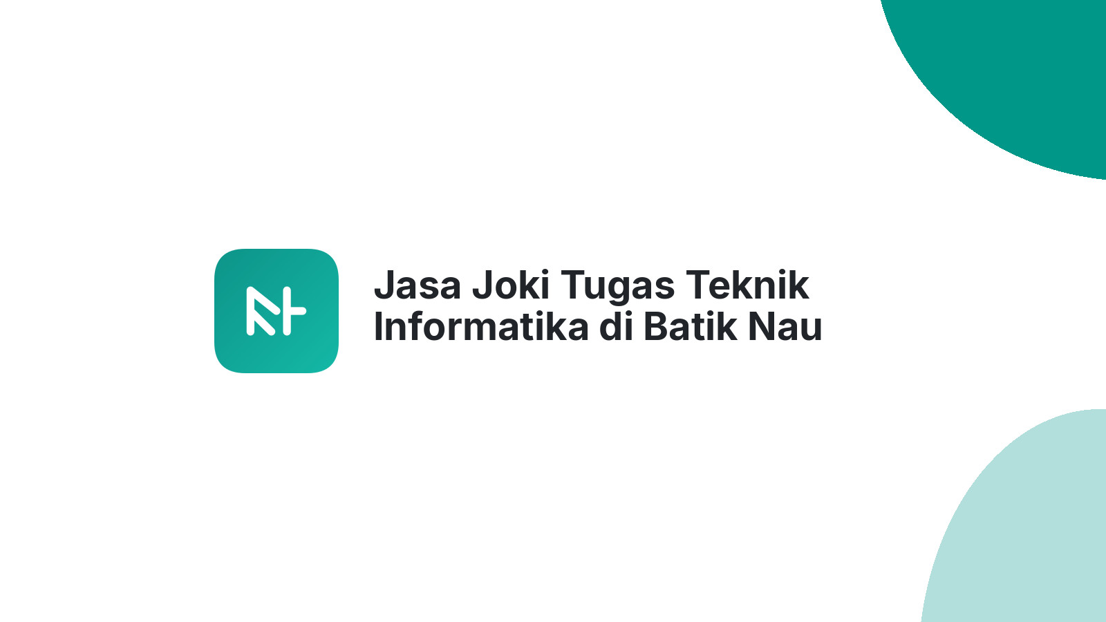 Jasa Joki Tugas Teknik Informatika di Batik Nau