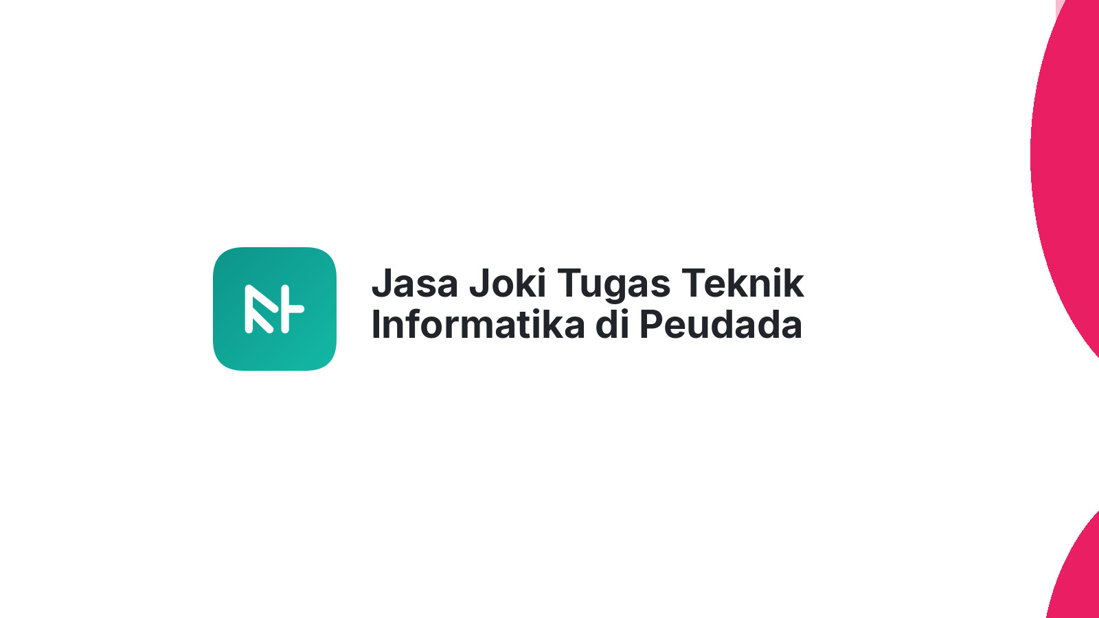 Jasa Joki Tugas Teknik Informatika di Peudada