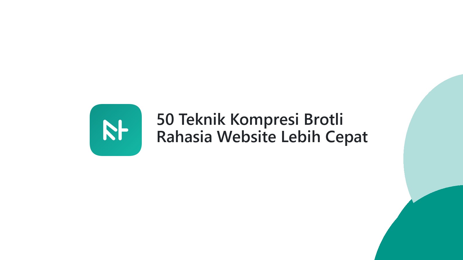 50 Teknik Kompresi Brotli Rahasia Website Lebih Cepat