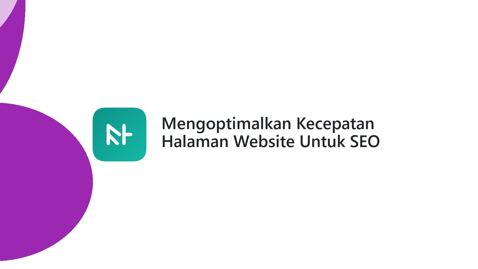 Mengoptimalkan Kecepatan Halaman Website Untuk SEO