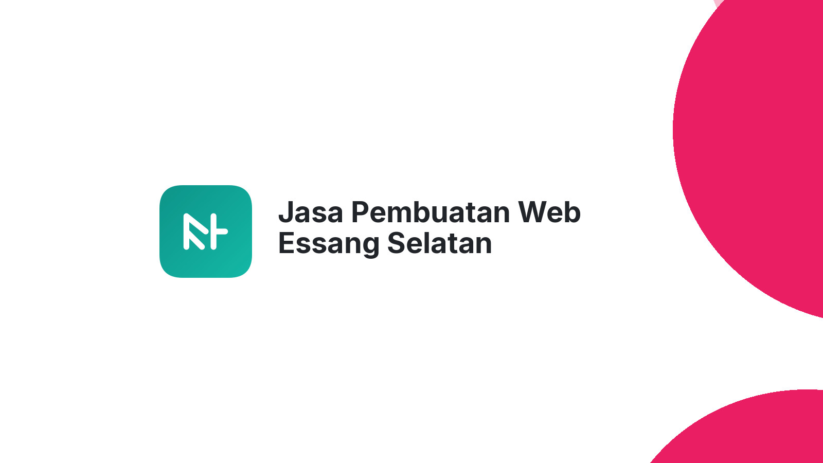 Jasa Pembuatan Web Essang Selatan