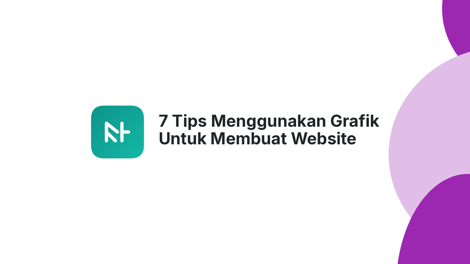 7 Tips Menggunakan Grafik Untuk Membuat Website Anda Lebih Menarik