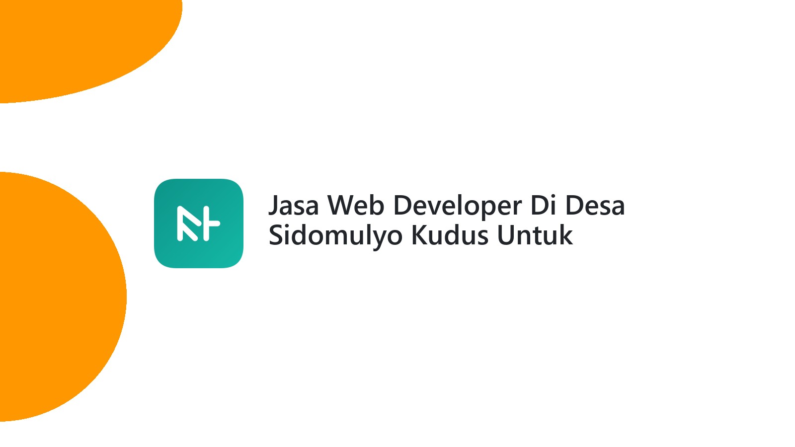 Jasa Web Developer Di Desa Sidomulyo Kudus Untuk Meningkatkan Branding