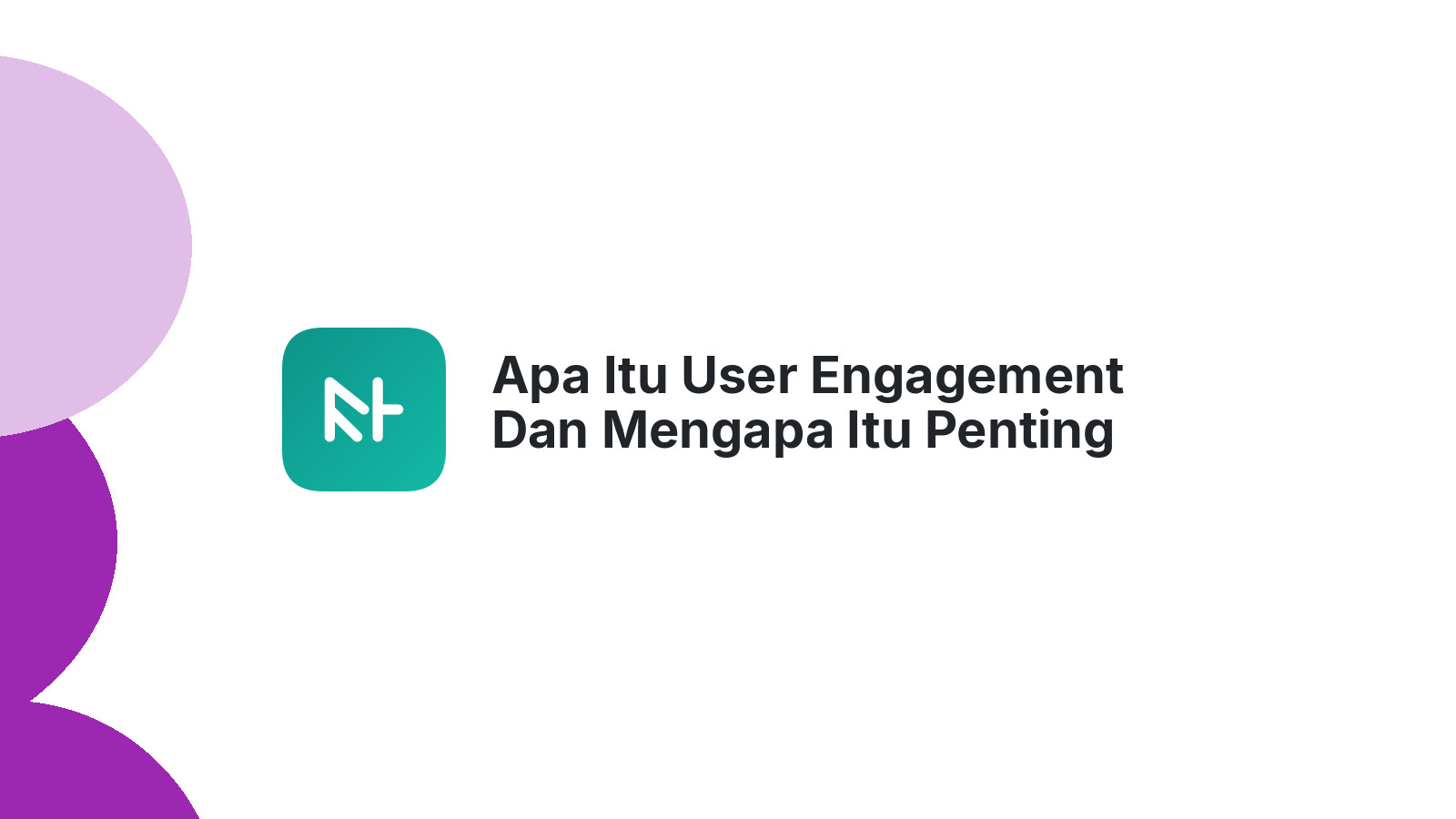 Apa Itu User Engagement Dan Mengapa Itu Penting Untuk SEO?