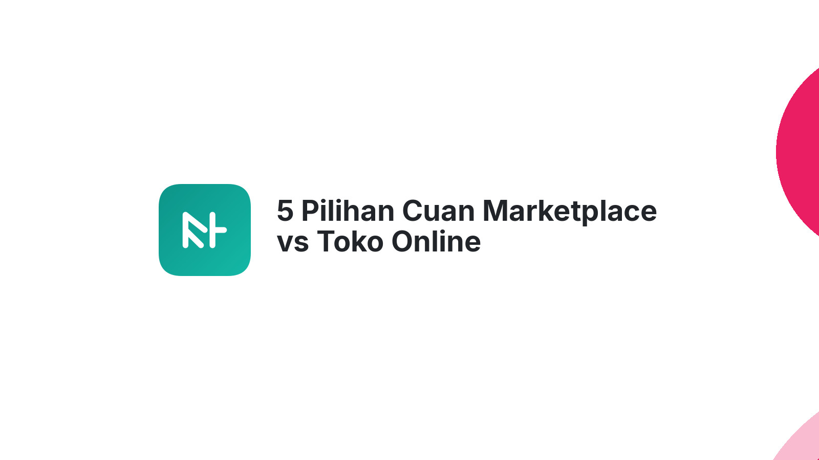 5 Pilihan Cuan Marketplace vs Toko Online