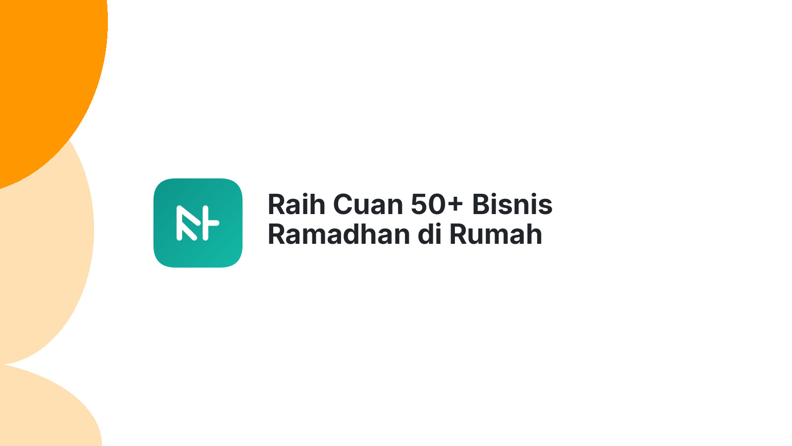 Raih Cuan 50+ Bisnis Ramadhan di Rumah