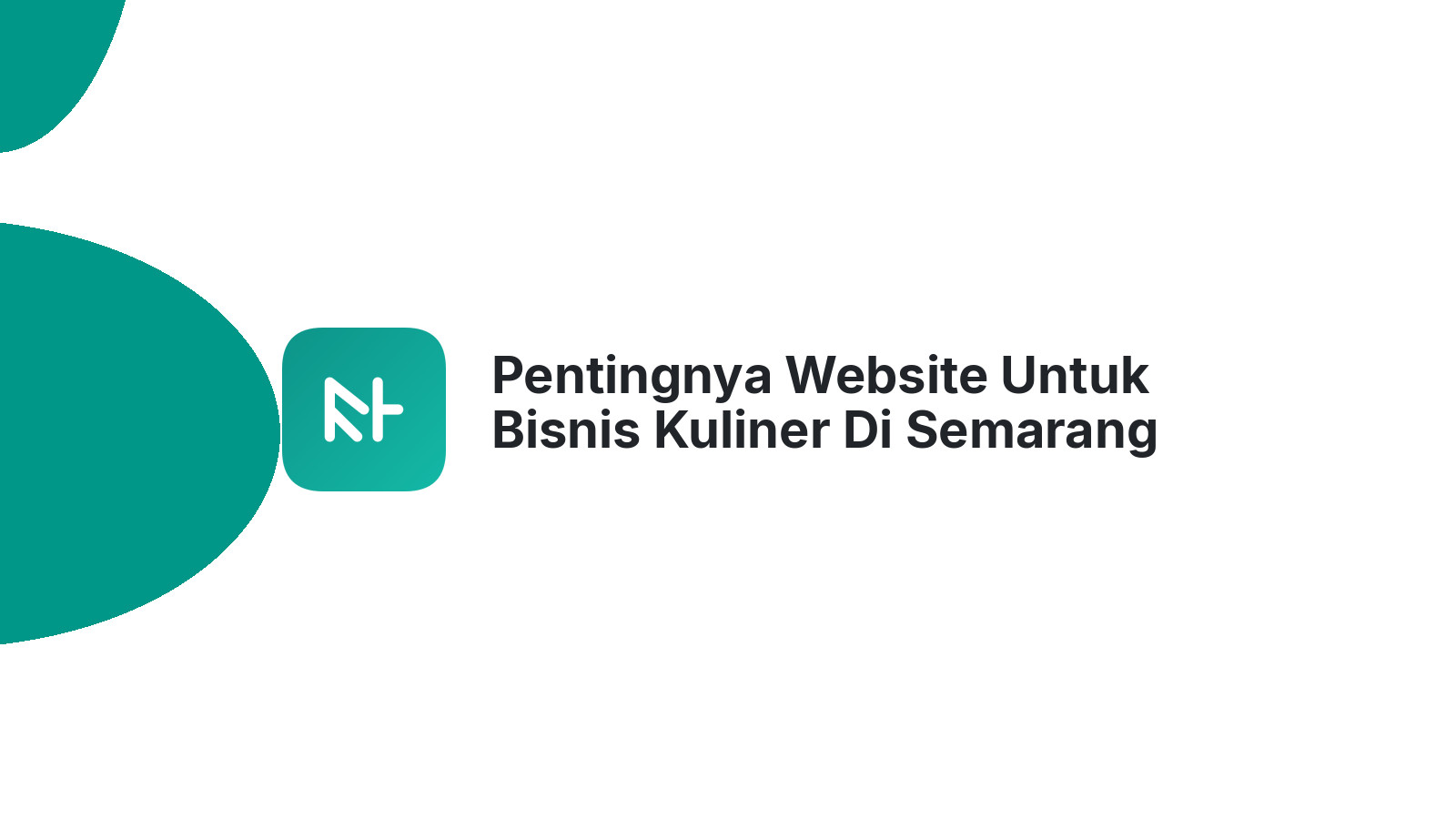 Pentingnya Website Untuk Bisnis Kuliner Di Semarang Tingkatkan Pelanggan