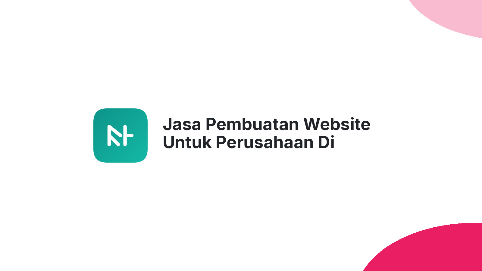 Jasa Pembuatan Website Untuk Perusahaan Di Semarang ΓÇô Optimalkan Digital Marketing