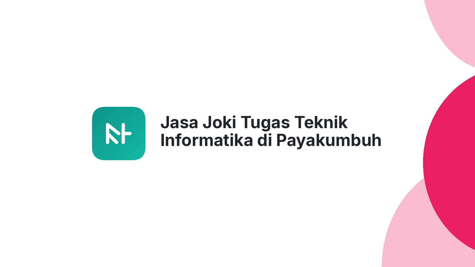 Jasa Joki Tugas Teknik Informatika di Payakumbuh Timur