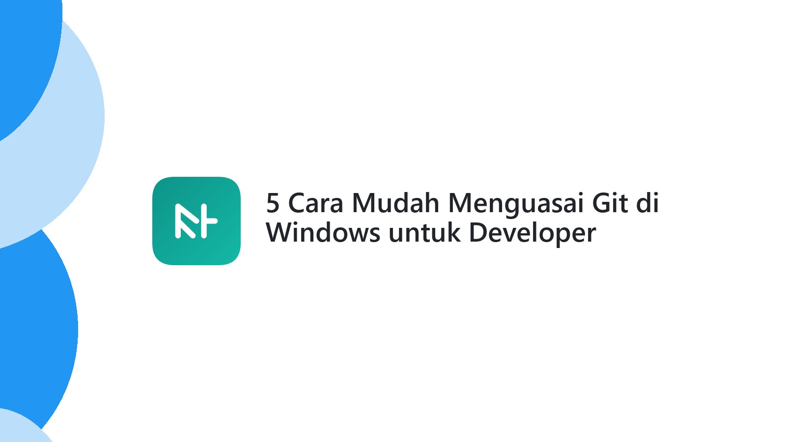 5 Cara Mudah Menguasai Git di Windows untuk Developer