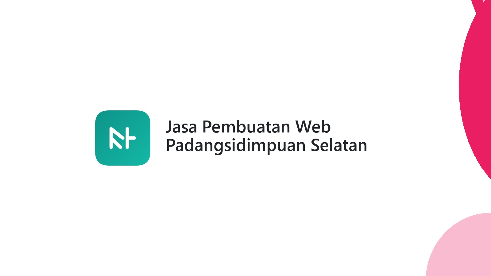 Jasa Pembuatan Web Padangsidimpuan Selatan