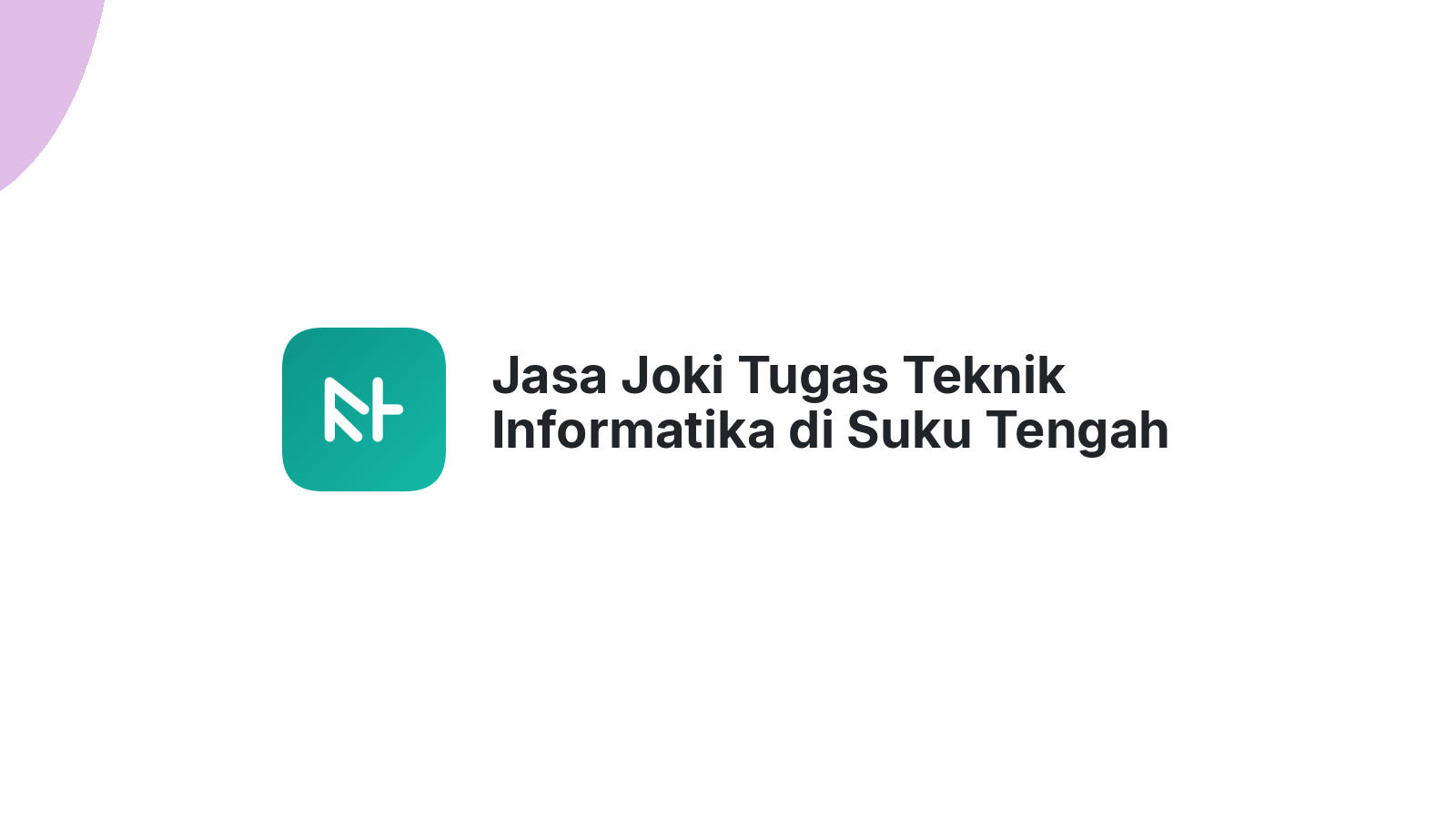 Jasa Joki Tugas Teknik Informatika di Suku Tengah Lakitan Ulu