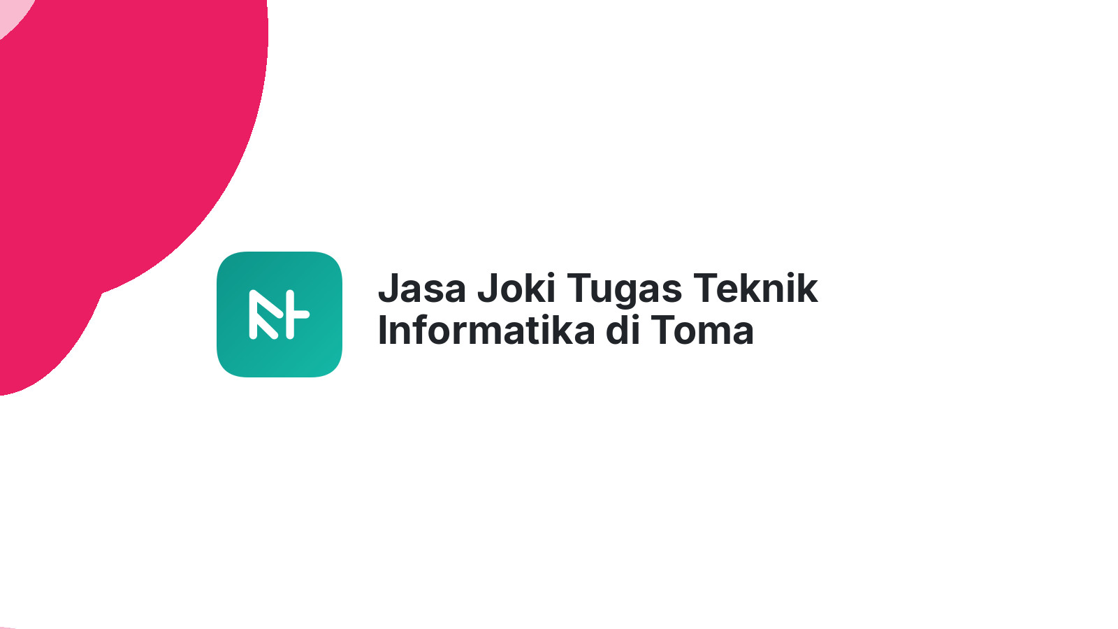 Jasa Joki Tugas Teknik Informatika di Toma