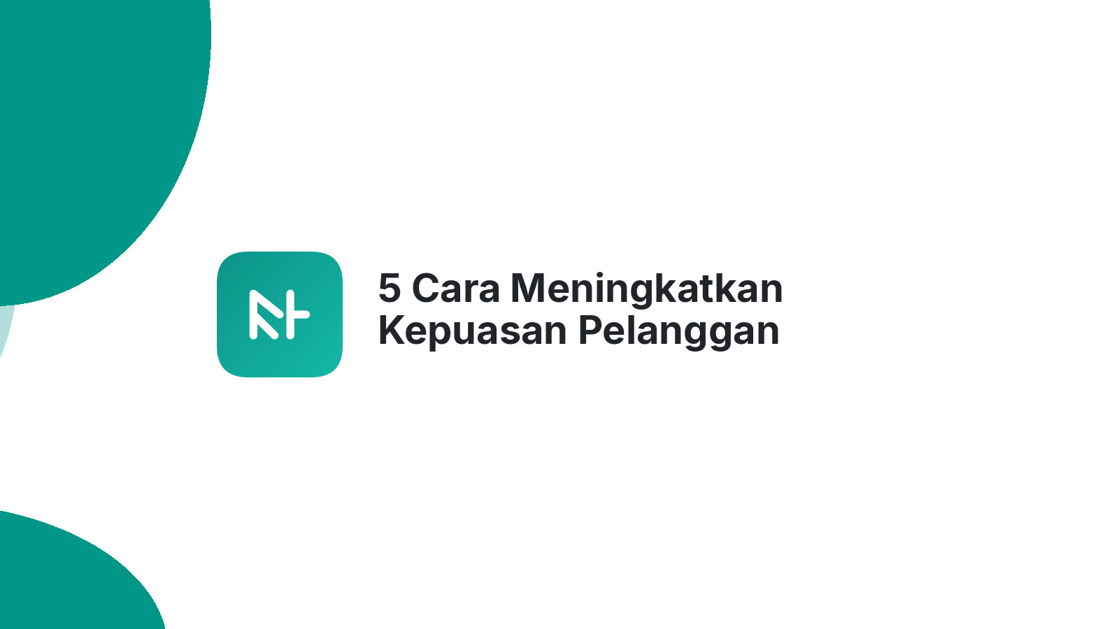 5 Cara Meningkatkan Kepuasan Pelanggan Website Bisnis Anda