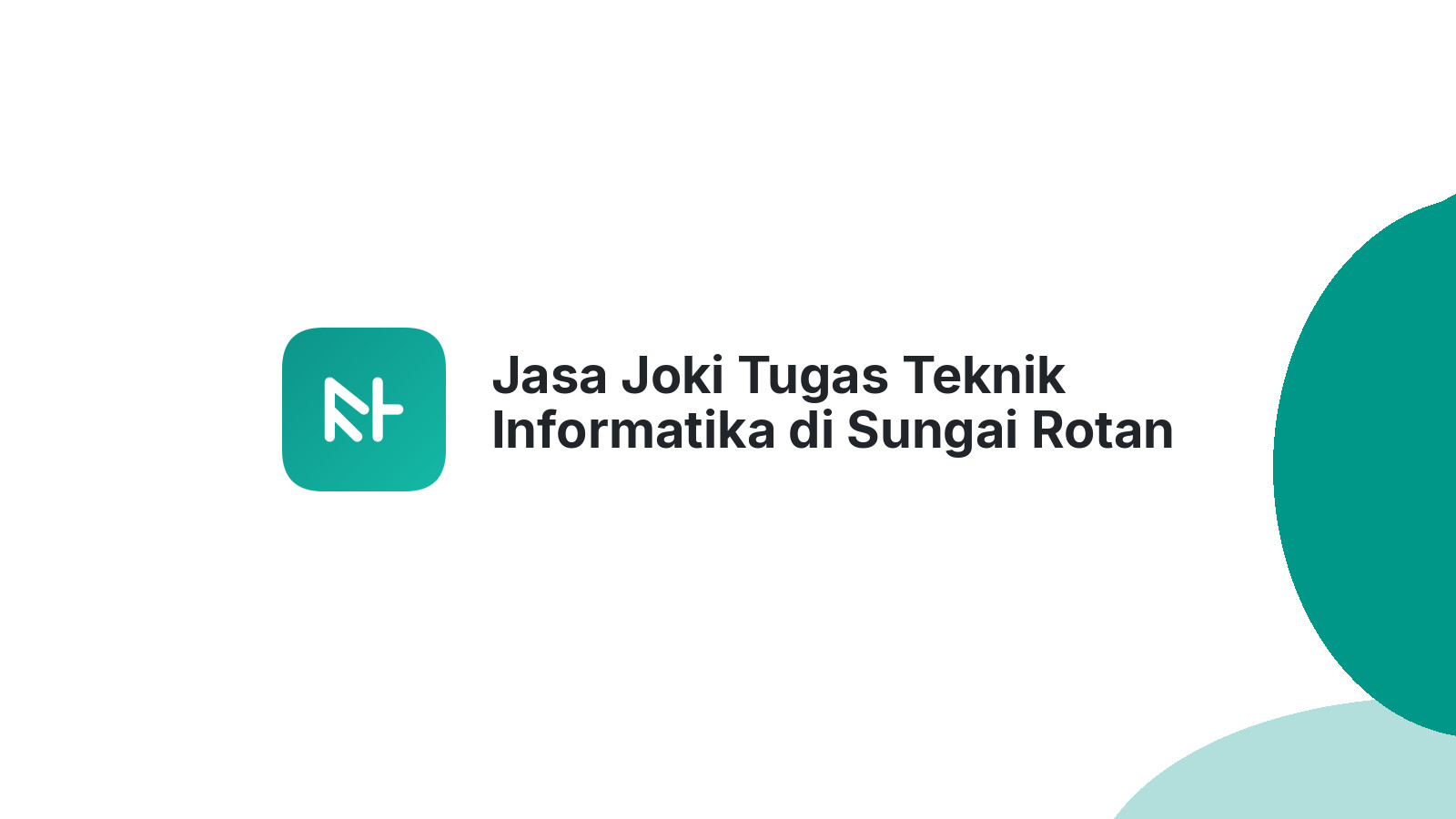 Jasa Joki Tugas Teknik Informatika di Sungai Rotan