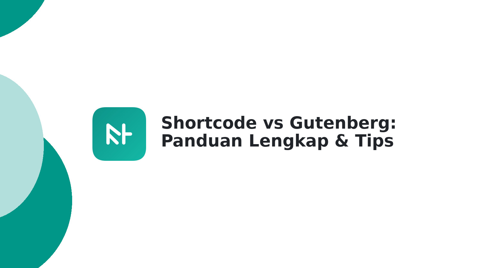 Shortcode vs Gutenberg: Panduan Lengkap & Tips Gabung WordPress