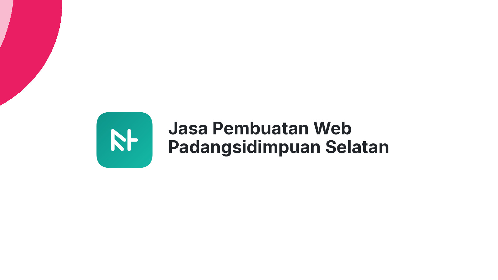 Jasa Pembuatan Web Padangsidimpuan Selatan