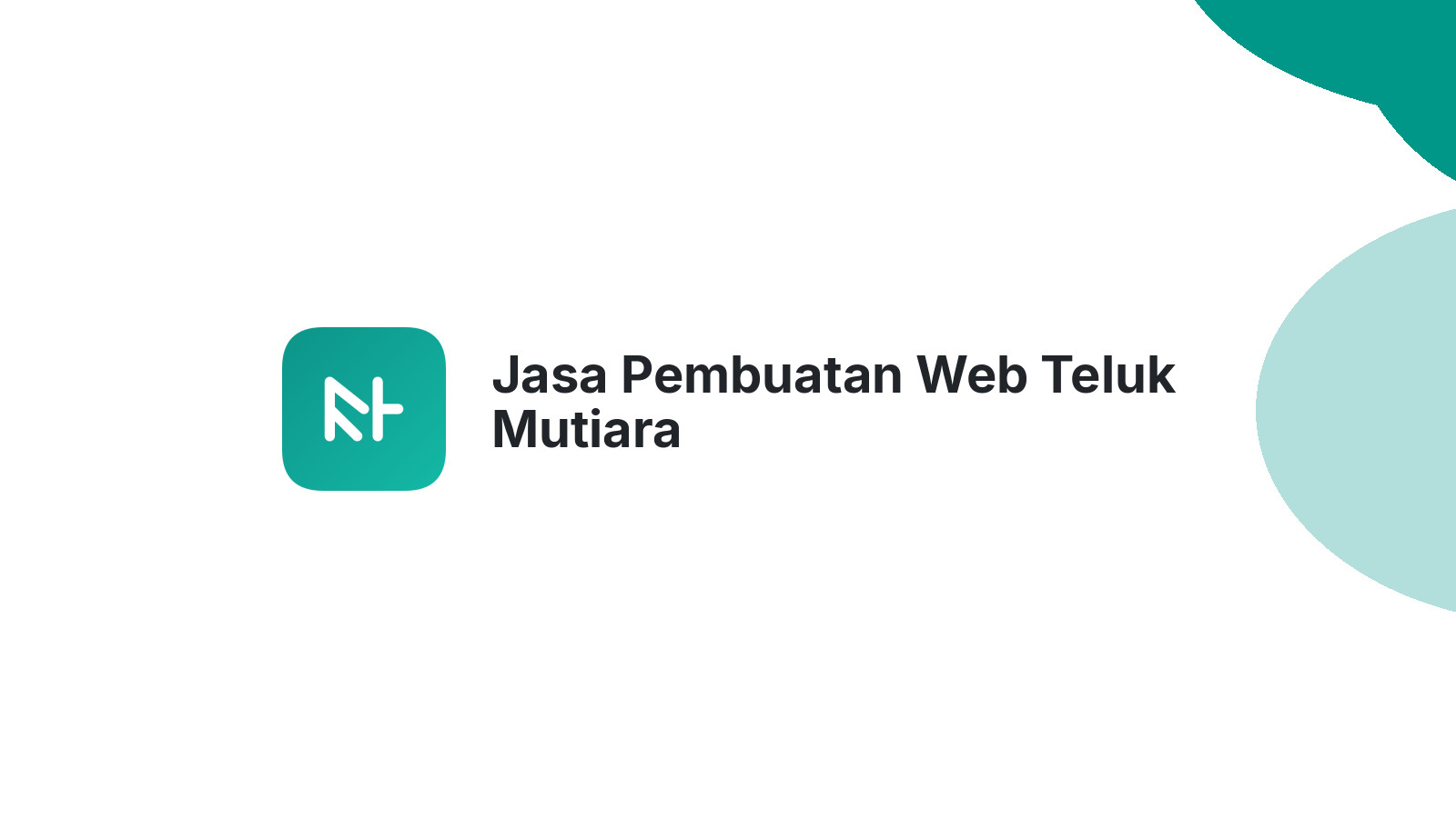 Jasa Pembuatan Web Teluk Mutiara
