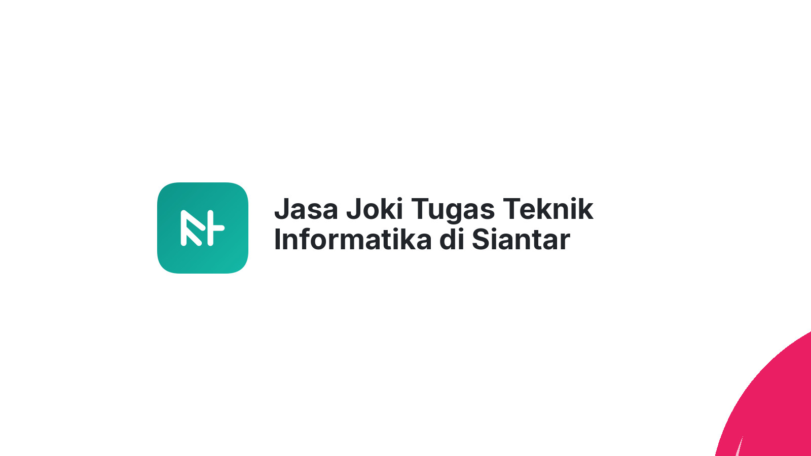 Jasa Joki Tugas Teknik Informatika di Siantar Martoba