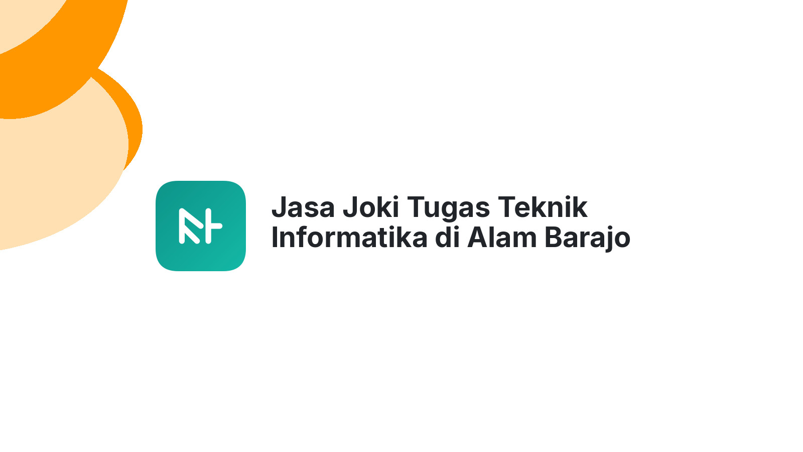 Jasa Joki Tugas Teknik Informatika di Alam Barajo