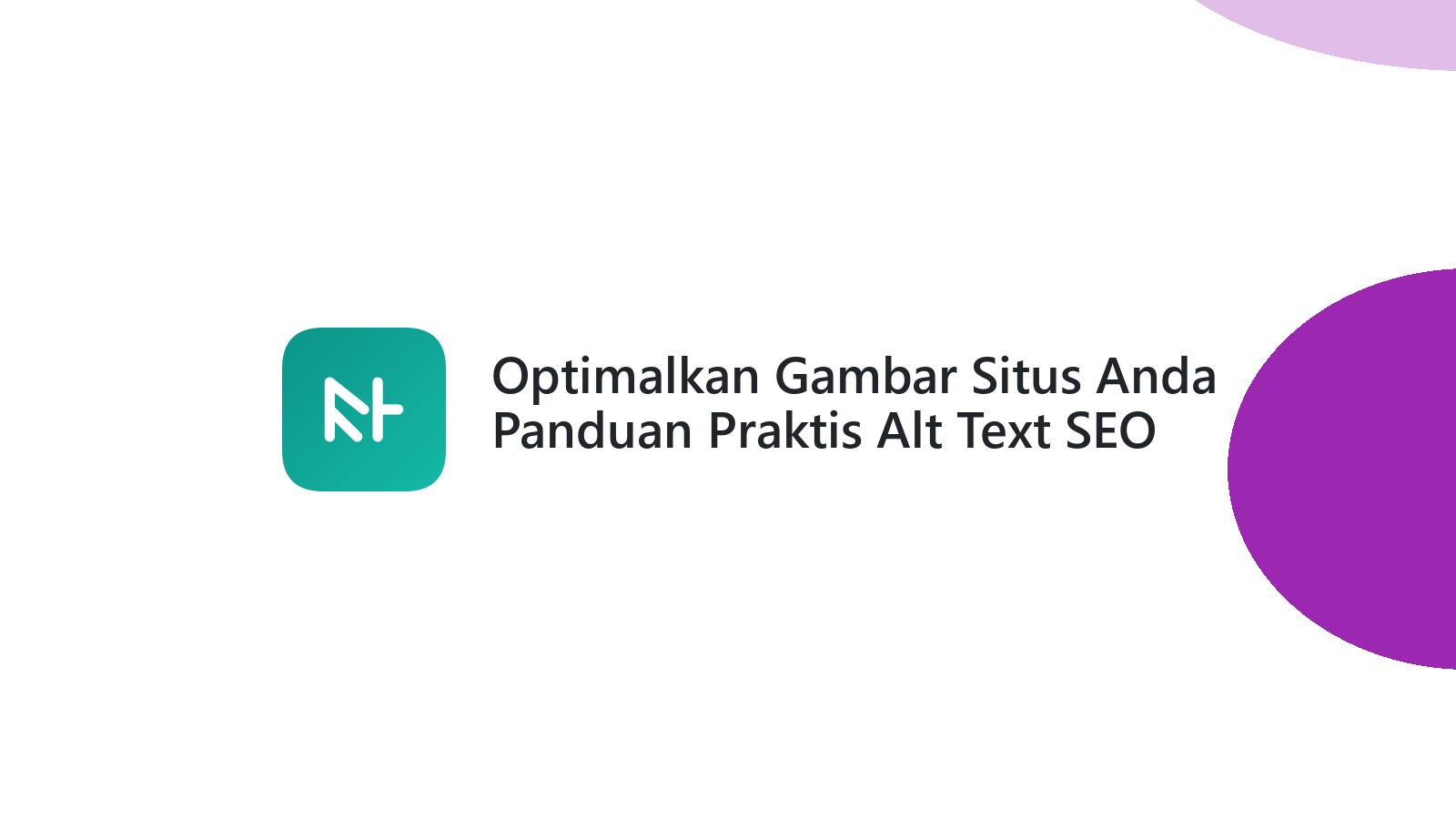 Optimalkan Gambar Situs Anda Panduan Praktis Alt Text SEO
