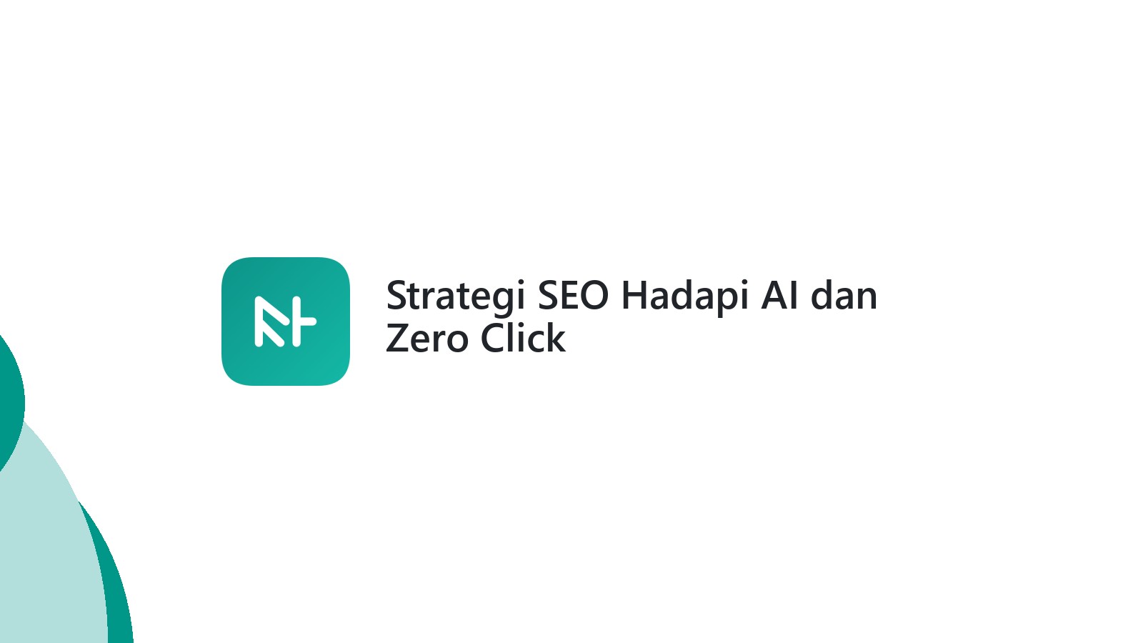 Strategi SEO Hadapi AI dan Zero Click