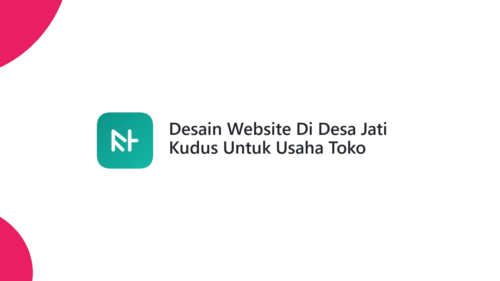 Desain Website Di Desa Jati Kudus Untuk Usaha Toko Online