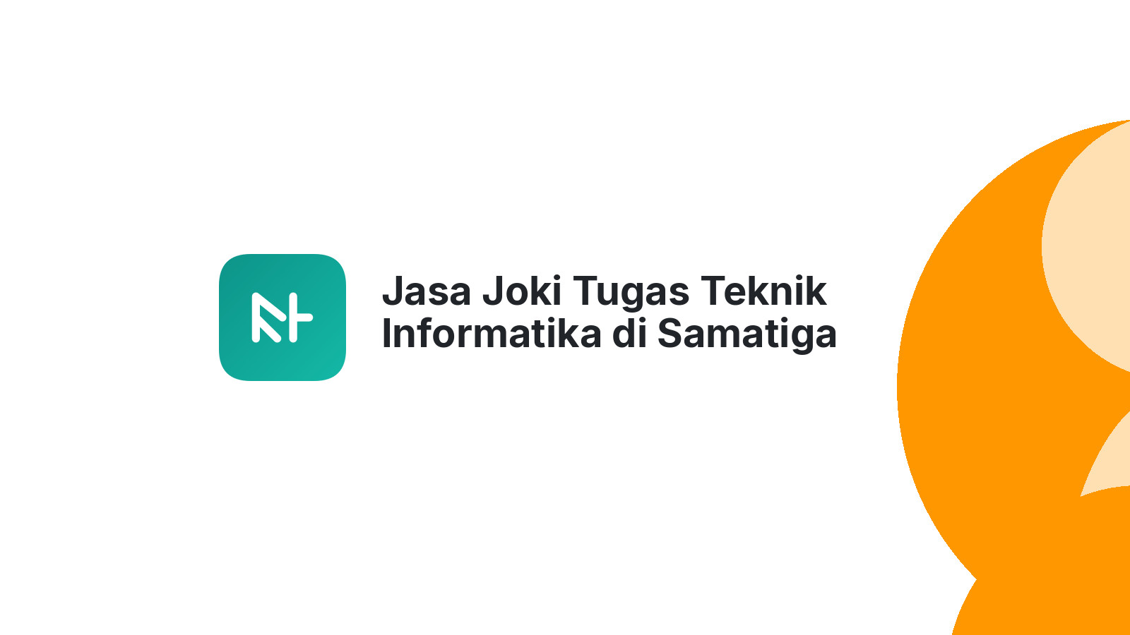 Jasa Joki Tugas Teknik Informatika di Samatiga