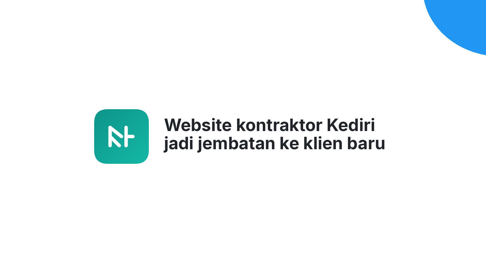 Website kontraktor Kediri jadi jembatan ke klien baru