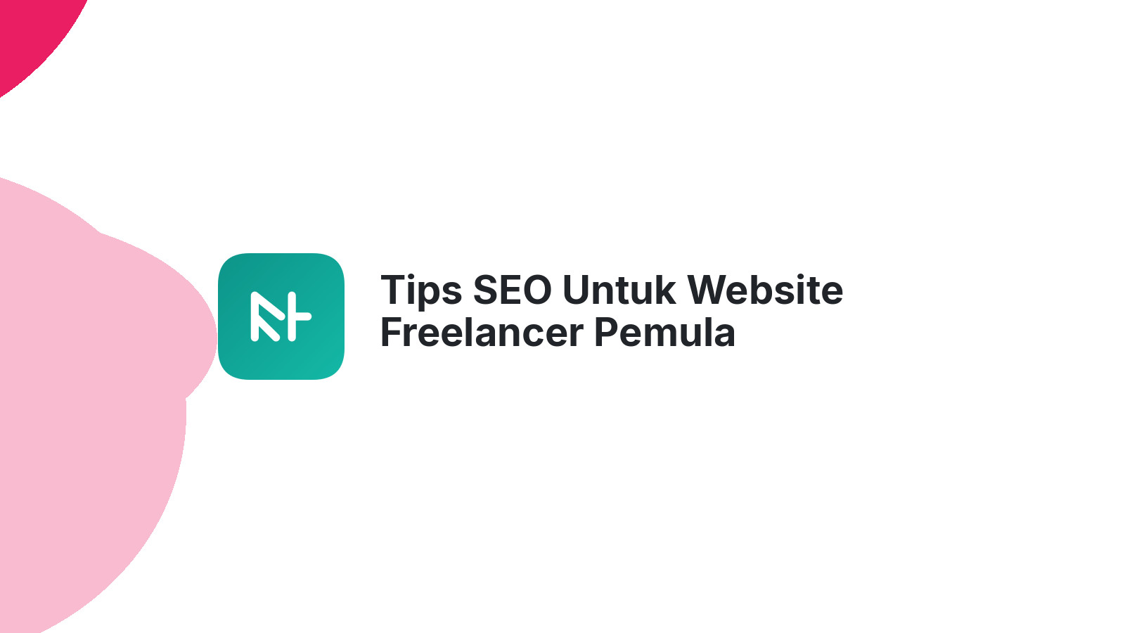 Tips SEO Untuk Website Freelancer Pemula