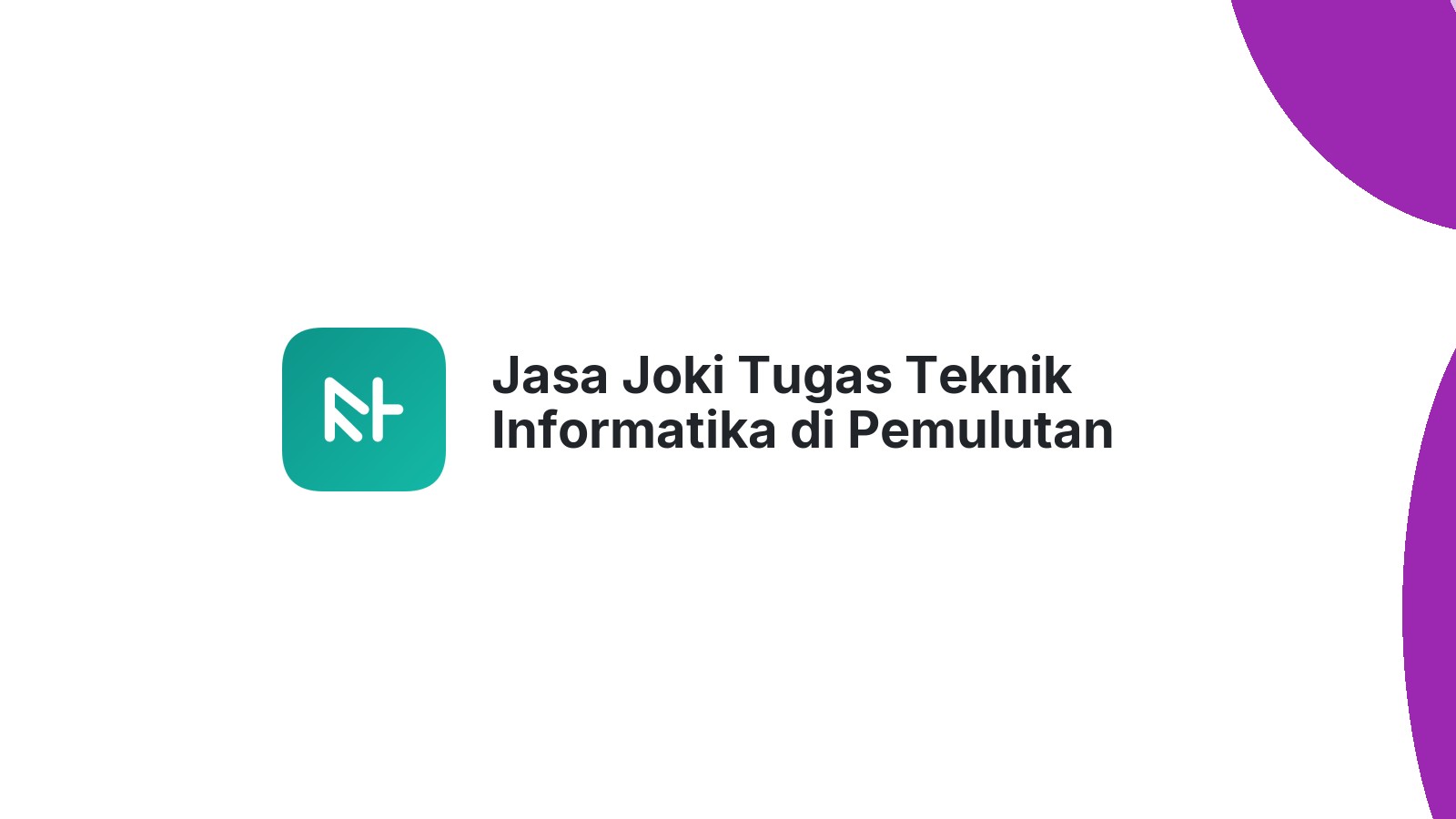 Jasa Joki Tugas Teknik Informatika di Pemulutan