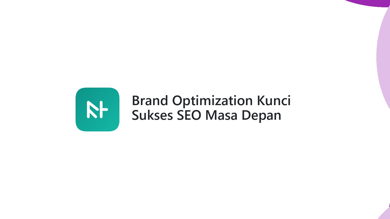 Brand Optimization Kunci Sukses SEO Masa Depan