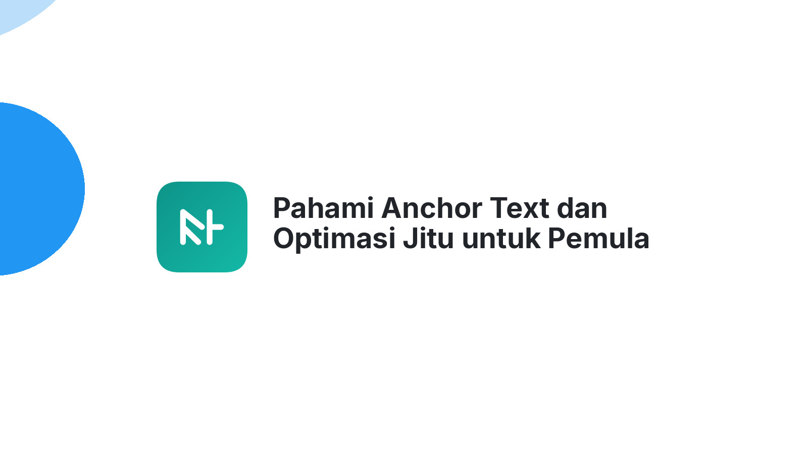 Pahami Anchor Text dan Optimasi Jitu untuk Pemula