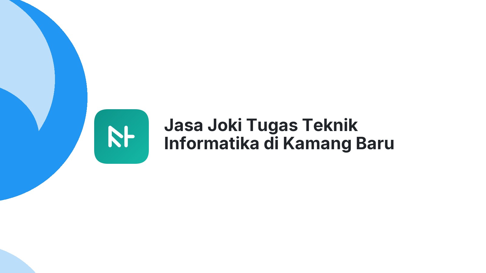Jasa Joki Tugas Teknik Informatika di Kamang Baru