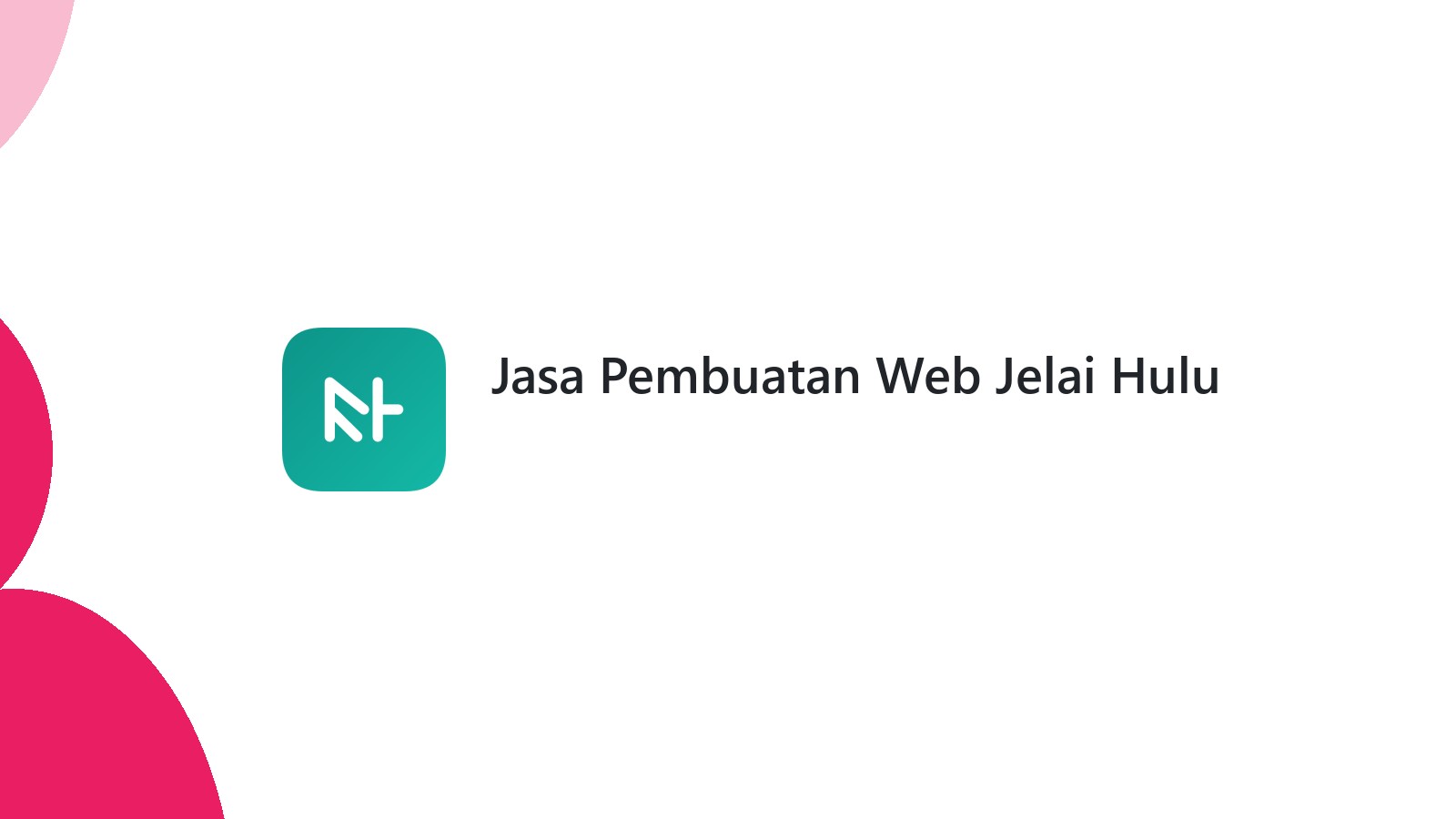 Jasa Pembuatan Web Jelai Hulu