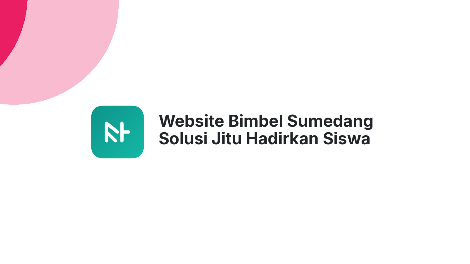 Website Bimbel Sumedang Solusi Jitu Hadirkan Siswa Baru