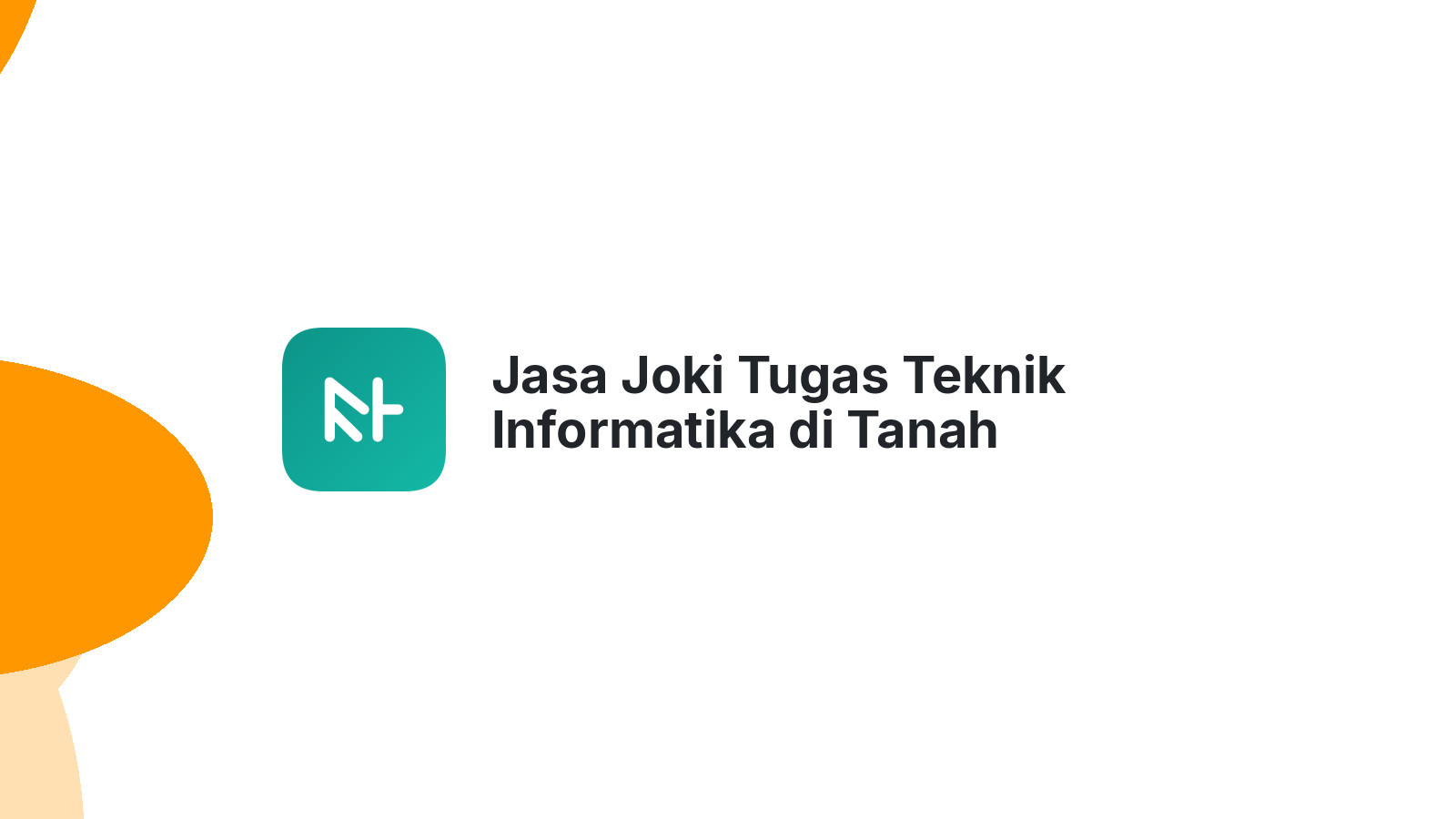 Jasa Joki Tugas Teknik Informatika di Tanah Sepenggal