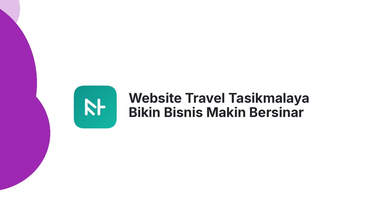 Website Travel Tasikmalaya Bikin Bisnis Makin Bersinar