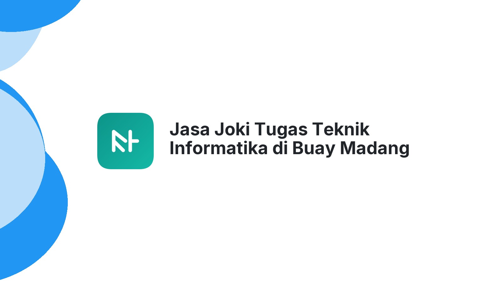 Jasa Joki Tugas Teknik Informatika di Buay Madang Timur