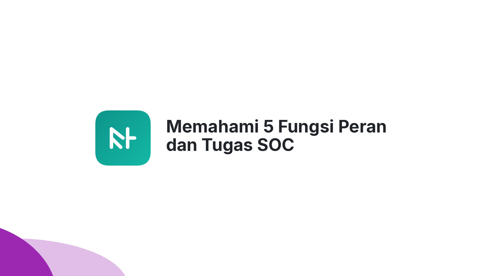 Memahami 5 Fungsi Peran dan Tugas SOC